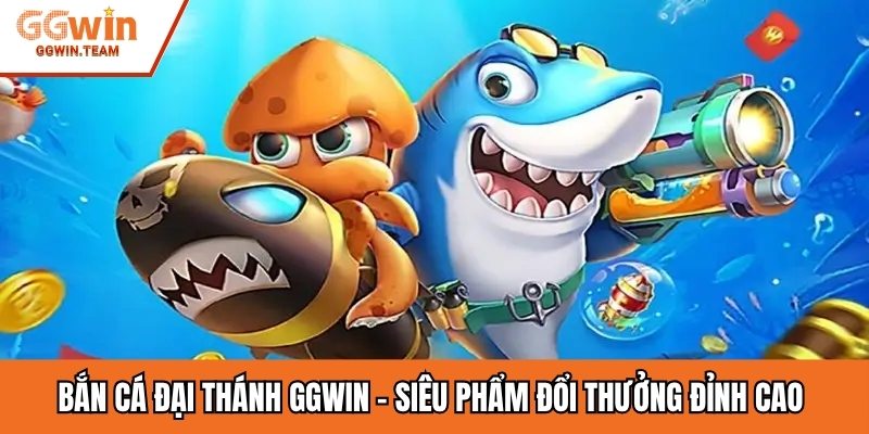 Bắn cá Đại Thánh