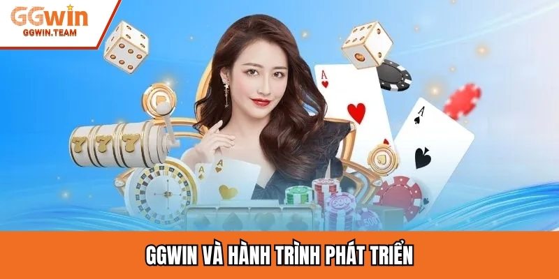 GGwin và hành trình phát triển