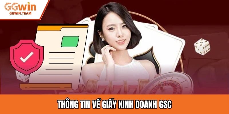 Thông tin về giấy kinh doanh GSC
