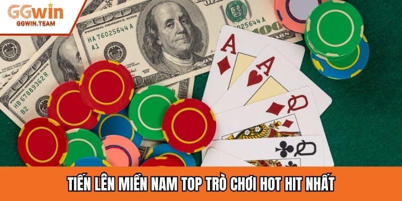 Tiến Lên Miền Nam top trò chơi hot hit nhất