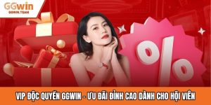 VIP Độc Quyền GGwin – Ưu Đãi Đỉnh Cao Dành Cho Hội Viên